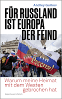 Buchcover von Für Russland ist Europa der Feind: Warum meine Heimat mit dem Westen gebrochen hat von Andrey Gurkov