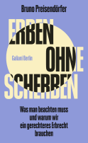 Buchcover von Erben ohne Scherben: Was man beachten muss und warum wir ein gerechteres Erbrecht brauchen von Bruno Preisendörfer