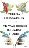 Buchcover von Ich war Diener im Hause Hobbs: Roman von Verena Roßbacher