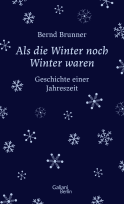 Buchcover von Winterlust: Finding Beauty in the Fiercest Season: Geschichte einer Jahreszeit von Bernd Brunner