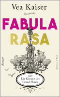 Fabula Rasa oder Die Königin des Grand Hotels