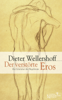Buchcover von Der verstörte Eros: Zur Literatur des Begehrens von Dieter Wellershoff