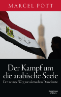 Buchcover von Der Kampf um die arabische Seele: Der steinige Weg zur islamischen Demokratie von Marcel Pott