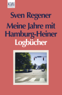 Buchcover von Meine Jahre mit Hamburg-Heiner: Logbücher von Sven Regener