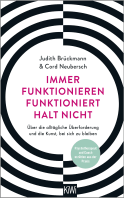 Buchcover von Immer funktionieren funktioniert halt nicht: Über die alltägliche Überforderung und die Kunst, bei sich zu bleiben. Coach und Psychotherapeut erzählen aus der Praxis von Judith Brückmann, Cord Neubersch