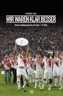 Buchcover von Wir waren klar besser!: Meine Aufstiegssaison mit dem 1. FC Köln von Christian Löer