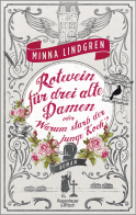 Buchcover von Rotwein für drei alte Damen oder Warum starb der junge Koch?: Roman von Minna Lindgren