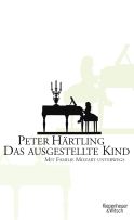 Buchcover von Das ausgestellte Kind: Mit Familie Mozart unterwegs von Peter Härtling