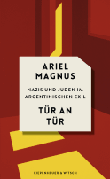 Buchcover von Tür an Tür: Nazis und Juden im argentinischen Exil von Ariel Magnus