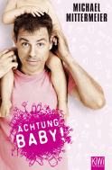 Buchcover von Achtung Baby! von Michael Mittermeier
