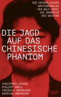 Buchcover von Die Jagd auf das chinesische Phantom: Der gefährlichste Waffenhändler der Welt oder: Die Ohnmacht des Westens von Bastian Obermayer, Frederik Obermaier, Philipp Josef Grüll, Christoph Giesen