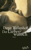 Buchcover von Der Liebeswunsch: Roman von Dieter Wellershoff