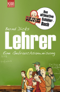 Buchcover von Lehrer - Eine Gebrauchsanweisung für Schüler: Das ultimative Spickmich-Schülerbuch von Bernd Dicks