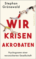 Buchcover von Wir Krisenakrobaten: Psychogramm einer verunsicherten Gesellschaft von Stephan Grünewald