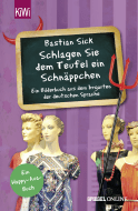 Buchcover von "Schlagen Sie dem Teufel ein Schnäppchen": Ein Bilderbuch aus dem Irrgarten der deutschen Sprache von Bastian Sick
