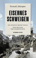 Buchcover von Eisernes Schweigen: Das Attentat meines Vaters. Eine deutsche Familiengeschichte von Traudl Bünger