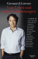 Buchcover von Vom Leben und anderen Zumutungen: Gespräche mit Zeitgenossen von Giovanni di Lorenzo