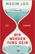 Buchcover von Wir werden jung sein: Roman von Maxim Leo
