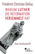 Warum Luther die Reformation versemmelt hat