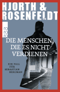 Buchcover von Die Menschen, die es nicht verdienen von Michael Hjorth, Hans Rosenfeldt