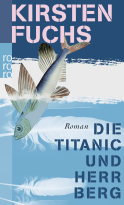Buchcover von Die Titanic und Herr Berg von Kirsten Fuchs