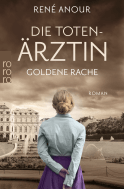 Buchcover von Die Totenärztin: Goldene Rache von René Anour