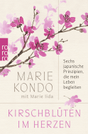Buchcover von Kirschblüten im Herzen: Sechs japanische Prinzipien, die mein Leben begleiten von Marie Kondo, Marie Iida