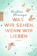 Buchcover von Was wir sehen, wenn wir lieben von Kristina Moninger