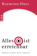Buchcover von Alles ist erreichbar: Erfolg kann man lernen von Raymond Hull