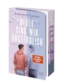 Heute sind wir unsterblich
