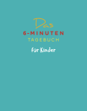 Das 6-Minuten-Tagebuch für Kinder (petrol) (Buch)