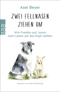 Buchcover von Zwei Fellnasen ziehen um: Wie Freddie und Jonny mein Leben auf den Kopf stellten  von Axel Beyer