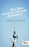 Eine Reise durch das islamische Deutschland