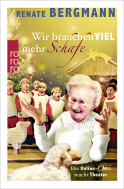 Buchcover von Wir brauchen viel mehr Schafe: Die Online-Omi macht Theater von Renate Bergmann