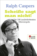 Scheiße sagt man nicht!