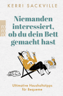 Buchcover von Niemanden interessiert, ob du dein Bett gemacht hast: Ultimative Haushaltstipps für Bequeme von Kerri Sackville