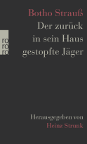 Buchcover von Der zurück in sein Haus gestopfte Jäger: Herausgegeben von Heinz Strunk von Botho Strauß