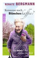 Buchcover von Kennense noch Blümchenkaffee?: Die Online-Omi erklärt die Welt von Renate Bergmann