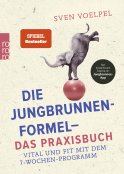 Buchcover von Die Jungbrunnen-Formel - Das Praxisbuch: Vital und fit mit dem 7-Wochen-Programm von Sven Voelpel