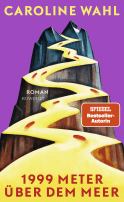 Buchcover von 1999 Meter über dem Meer von Caroline Wahl