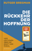 Buchcover von Die Rückkehr der Hoffnung: Vier Lektionen über die Kraft der Moral von Rutger Bregman