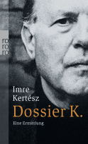 Buchcover von Dossier K.: Eine Ermittlung von Imre Kertész