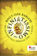 Buchcover von Infinitissimo: The Man Who Fell Through Time. A Novel von Holly-Jane Rahlens