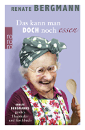 Buchcover von Das kann man doch noch essen: Renate Bergmanns großes Haushalts- und Kochbuch von Renate Bergmann