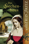 Buchcover von Das Siechenhaus von Astrid Fritz
