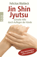 Buchcover von Jin Shin Jyutsu: Schnelle Hilfe durch Auflegen der Hände - Ohne Vorkenntnisse sofort anwendbar von Felicitas Waldeck