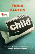 Buchcover von The Child: Du kannst die Vergangenheit begraben, aber die Wahrheit lebt weiter von Fiona Barton