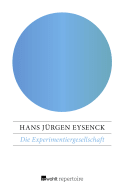Buchcover von Die Experimentiergesellschaft: Soziale Innovationen durch angewandte Psychologie von Hans Jürgen Eysenck