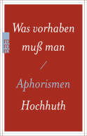 Buchcover von Was vorhaben muß man: Aphorismen von Rolf Hochhuth