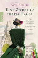 Buchcover von Eine Zierde in ihrem Hause: Die Geschichte der Ottilie von Faber-Castell von Asta Scheib